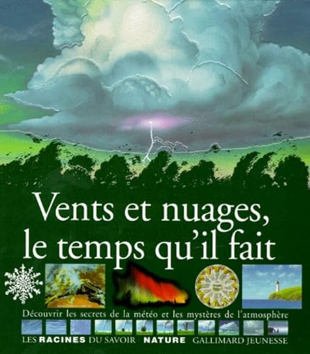 Vents et nuages, le temps qu'il fait: Découvrir les secrets de la météo et les mystères de l'atmosphère 9782070583836