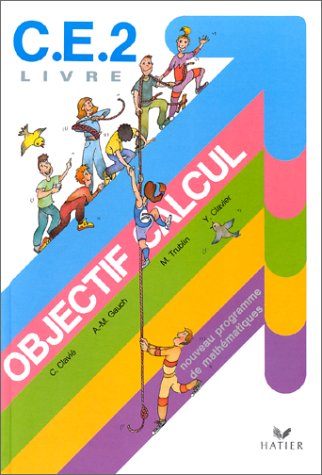 CE2 : Objectif calcul : Nouveau programme de mathématiques 9782218019050