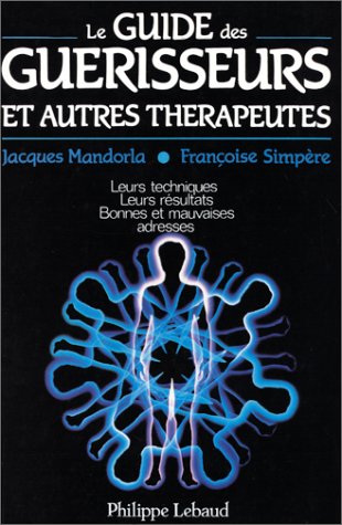 Guide des guérisseurs et autres thérapeutes 9782865940639