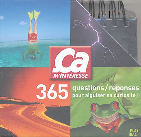 Ca m'intéresse: 365 questions/réponses pour aiguiser sa curiosité ! 9782842036478