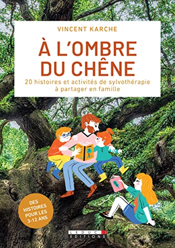 A l'ombre du chêne: 20 histoires et activités de sylvothérapie à partager en famille 9791028517182
