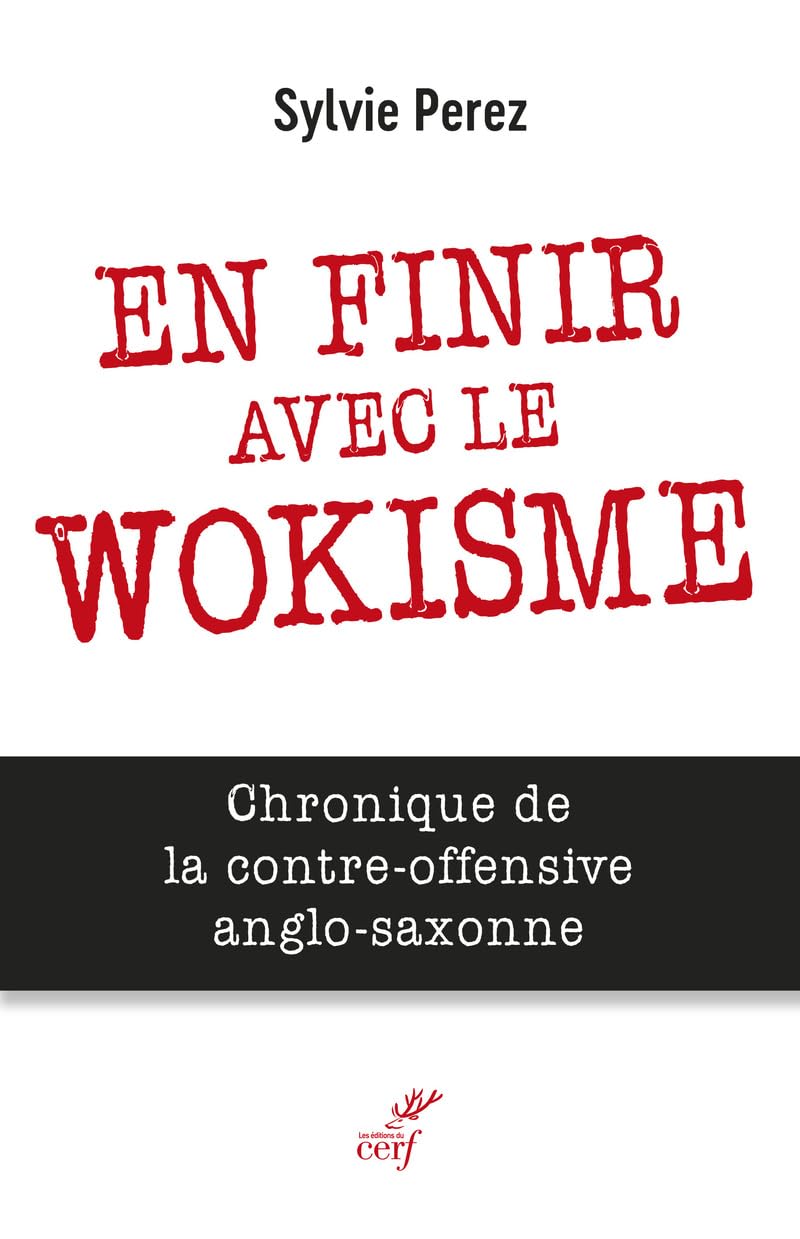 En finir avec le wokisme - Chronique de la contre-offensive anglo-saxonne 9782204133838