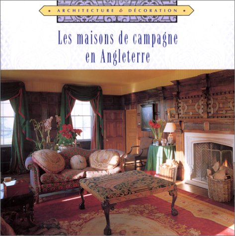 Les maisons de campagne en Angleterre 9782743412685