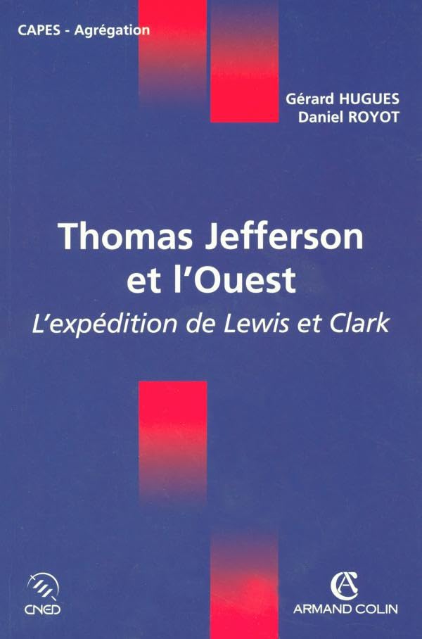 Thomas Jefferson et l'Ouest - L'expédition de Lewis et Clark: L'expédition de Lewis et Clark 9782200345136