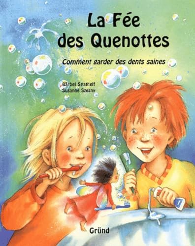 La Fee Des Quenottes. Comment Garder Des Dents Saines Avec Le Kit De Brossage De La Fee Des Quenottes 9782700039061