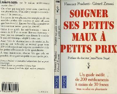 Soigner ses petits maux à petits prix: Un guide de 200 médicaments à moins de 30 francs tous vendus en pharmacie 9782266071123