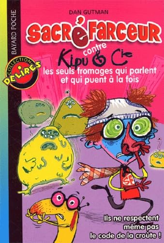 Sacré farceur contre kipu & Cie : Les seuls fromages qui parlent et qui puent à la fois 9782747006811
