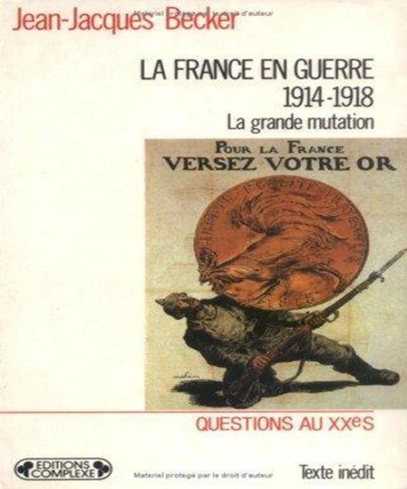 La France en guerre, 1914-1918 : la grande mutation 9782870272619