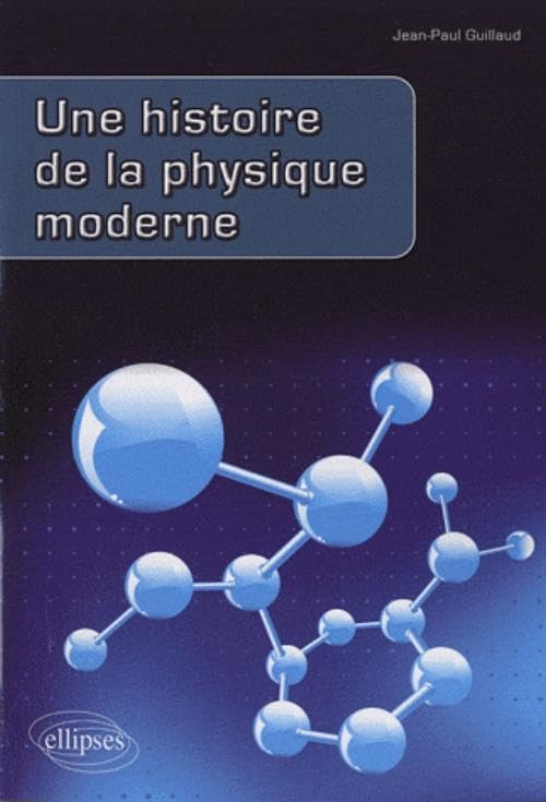 Une histoire de la physique moderne 9782729854614