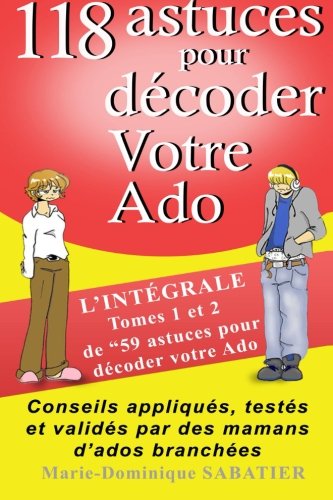 118 astuces pour décoder votre ado: : "L'intégrale Tome 1 et 2 de 59 astuces pour décoder votre ado" 9781517598211
