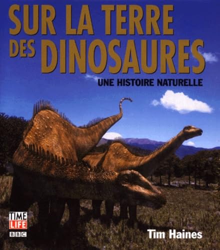 Sur la terre des dinosaures. Une histoire naturelle 9782734409878