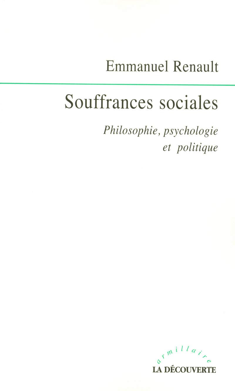 Souffrances sociales: Philosophie, psychologie et politique 9782707154019