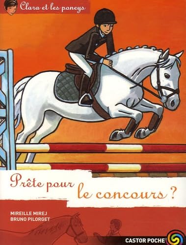 CLARA ET LES PONEYS T14 - PRETE POUR LE CONCOURS ? 9782081634824