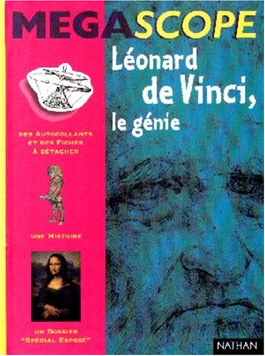 Léonard de Vinci, le génie (des autocollants et des fiches à détacher + 1 histoire + 1 dossier "spécial exposé") 9782092790373