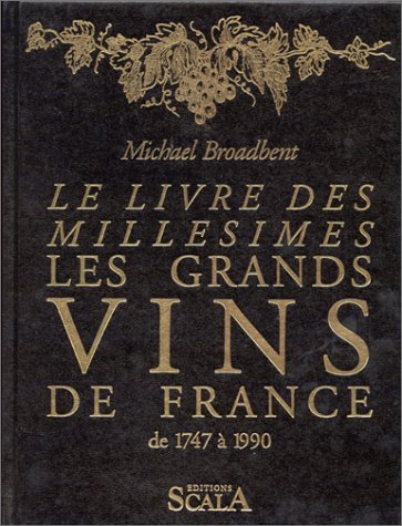 Le livre des millésimes. Les grands vins de France de 1747 à 1990 9782866561086