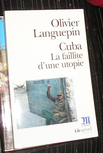CUBA, LA FAILLITE D'UNE UTOPIE: LA FAILLITE D'UNE UTOPIE 9782070411122