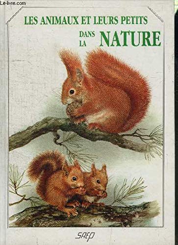 Les animaux et leurs petits dans la nature 9782737272233