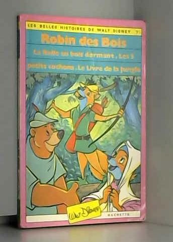 Robin des Bois La Belle au Bois dormant Les 3 petits cochons Le Livre de la jungle (Les Belles histoires de Walt Disney) 9782010100383