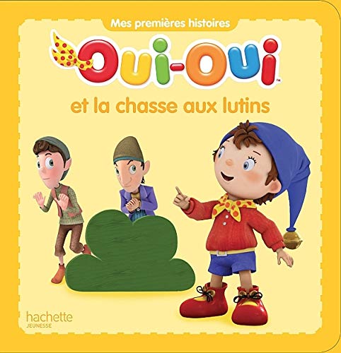 Oui-Oui et la chasse aux lutins 9782012274662