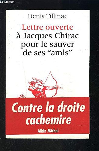 Lettre ouverte à Jacques Chirac pour le sauver de ses "amis" : suivie d'un court bréviaire du balladurisme 9782226077882