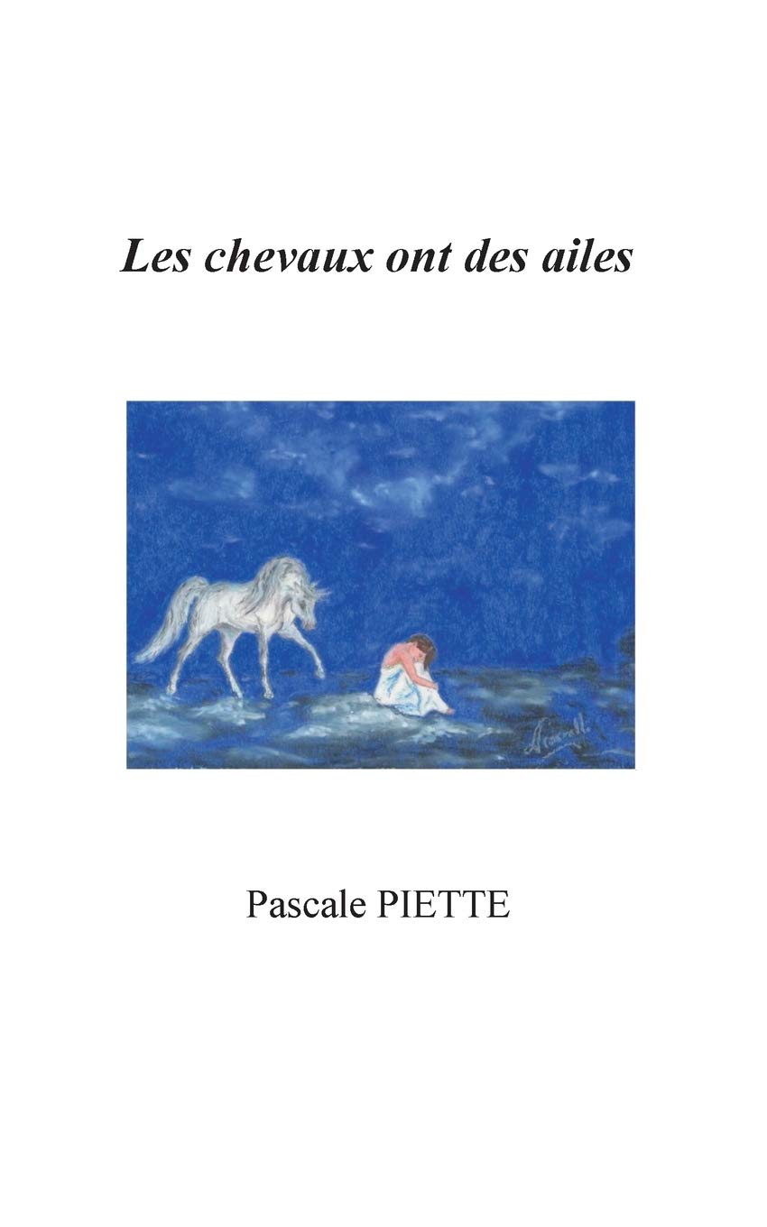 Les chevaux ont des ailes ou Histoire d'un parcours initiatique avec mon cheval 9782810628148