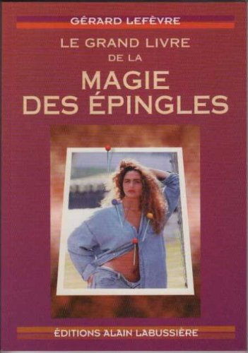 Le grand livre de la magie des épingles 9782911456572