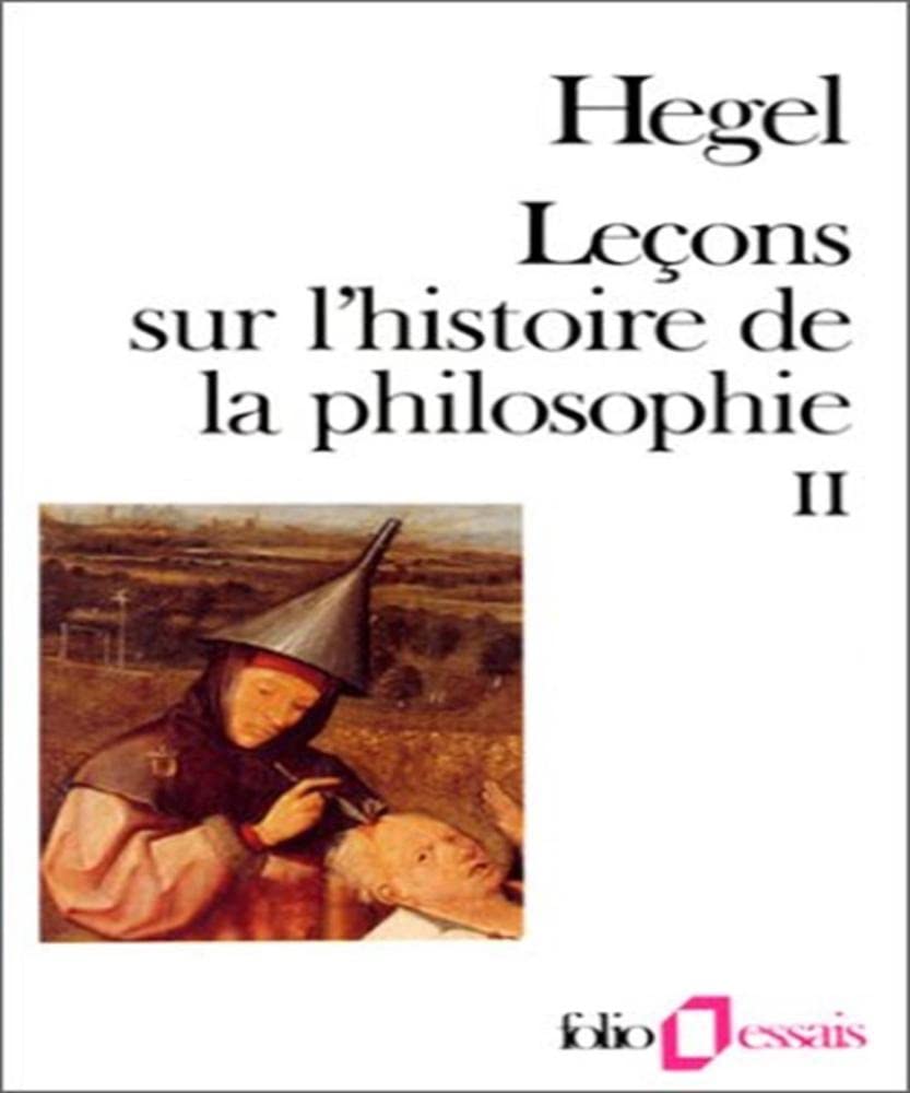 Leçons sur l'Histoire de la Philosophie : Tome 2 : Introduction, système et histoire de la philosophie 9782070326112