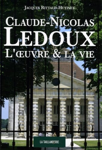 Claude-Nicolas Ledoux: L'oeuvre et la vie 9782876293090