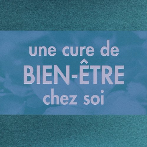 Une cure de bien-être chez soi 9781407509525