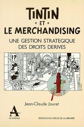 Tintin et le merchandising: Une gestion stratégique des droits dérivés 9782872091171