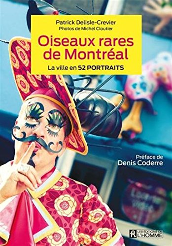 Oiseaux rares de montreal : la ville en 52 portraits 9782761946193