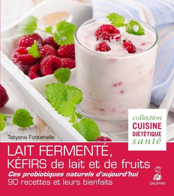 Lait fermenté, kéfirs de lait et de fruits 9782716315869