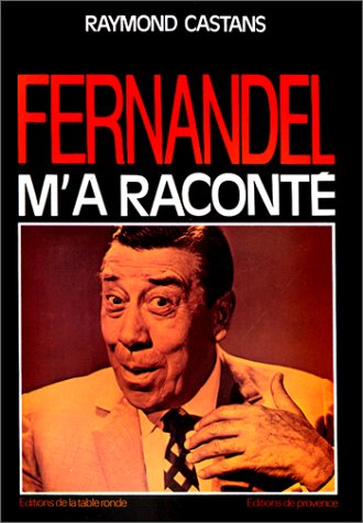 Fernandel m'a raconté 9782710312758
