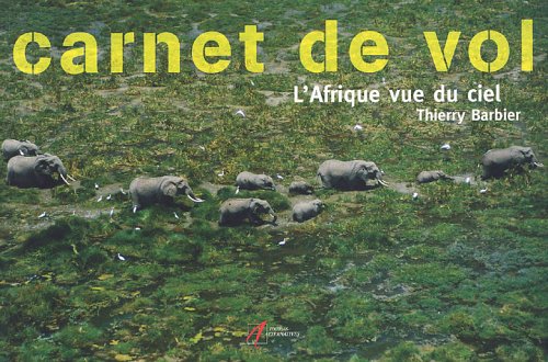 Carnet de vol: L'Afrique vue du ciel 9782862274430