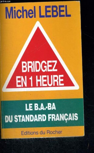 Bridgez en une heure: Le B.A.-BA du standard français 9782268012070