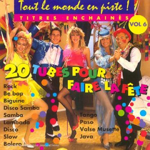 Tout le monde en piste : 20 Tubes pour faire la fête Vol.6 3436949514129