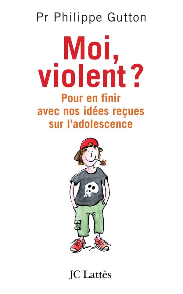 Moi, violent ? Pour en finir avec nos idées reçues sur l'adolescence 9782709626545