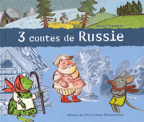 Trois contes de russie: LA MOUFLE, LE GROS NAVET, BRISE CABANE 9782081616783