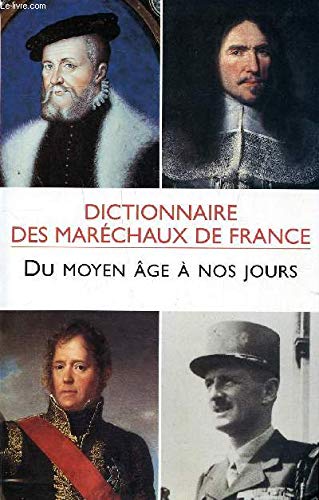 Dictionnaire des maréchaux de France : Du Moyen âge à nos jours 9782702844847