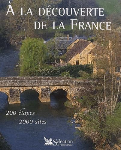 A La Decouverte De La France. 200 Etapes, 2000 Sites 9782709814157