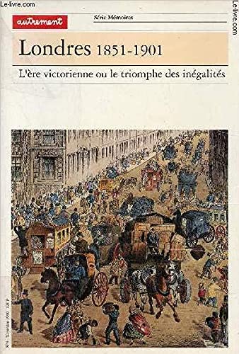 Londres, 1851-1901. L'Ere victorienne ou le triomphe des inégalités 9782862603087