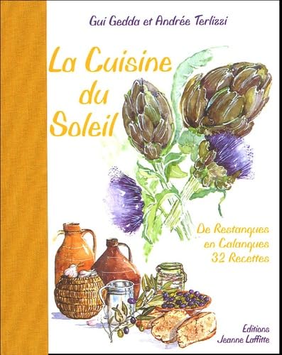 La Cuisine du Soleil : De Restanques en Calanques 32 Recettes 9782862764221