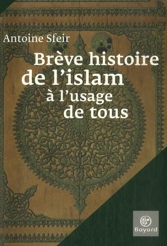 Brève histoire de l'islam à l'usage de tous 9782227477131