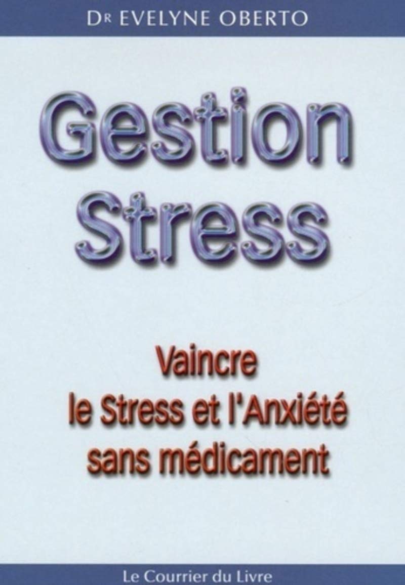 Gestion stress - Vaincre le Stress et l'Anxiété sans médicament 9782702905814