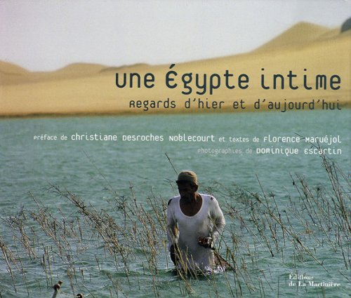 Une Egypte intime: Regards d'hier et d'aujourd'hui 9782732435800