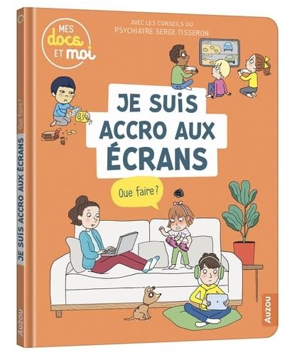 Je suis accro aux écrans, et alors ? 9791039538589