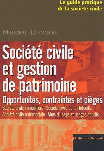 Société civile et gestion de patrimoine: Opportunités, contraintes et pièges 9782906994379