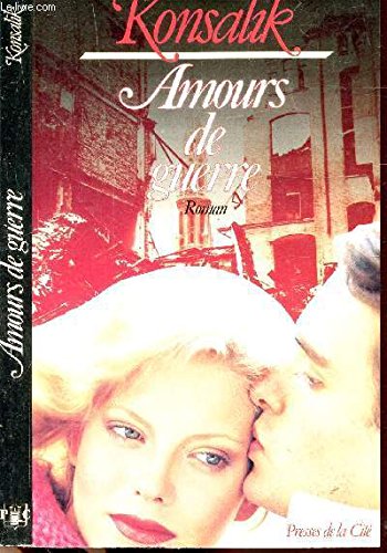 Amours de guerre : roman 9782258019874