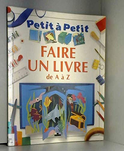 Faire un livre de A à Z 9782215020974