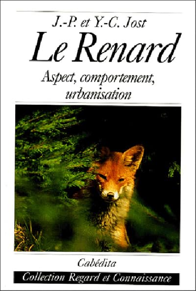 Le Renard : Aspect, comportement, urbanisation 9782882954299